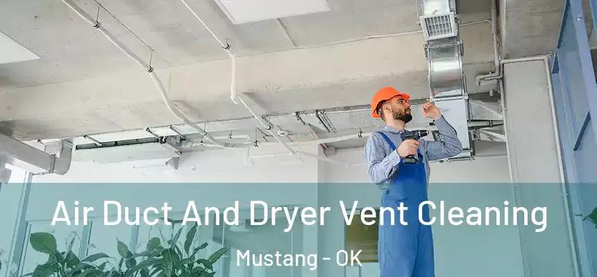  Air Duct And Dryer Vent Cleaning Mustang - OK