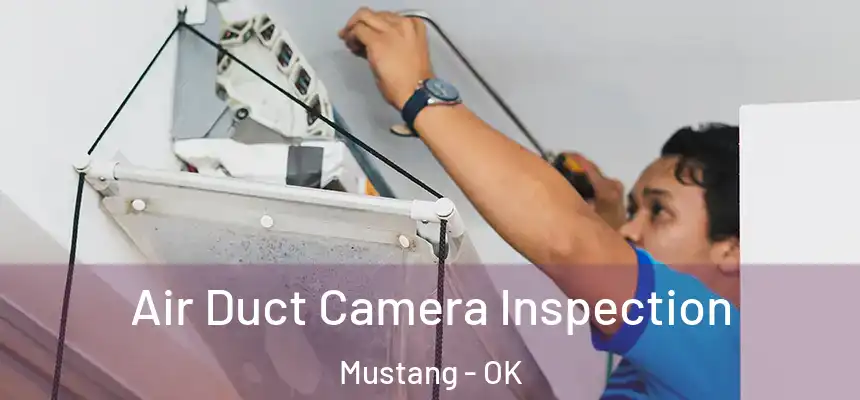  Air Duct Camera Inspection Mustang - OK