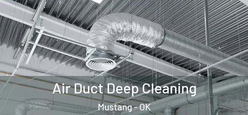  Air Duct Deep Cleaning Mustang - OK