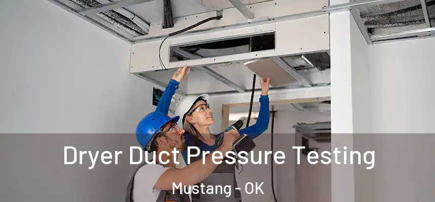 Dryer Duct Pressure Testing Mustang - OK