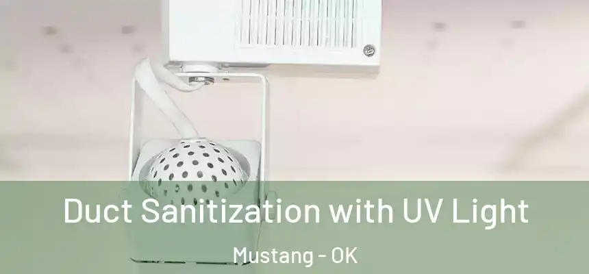 Duct Sanitization with UV Light Mustang - OK