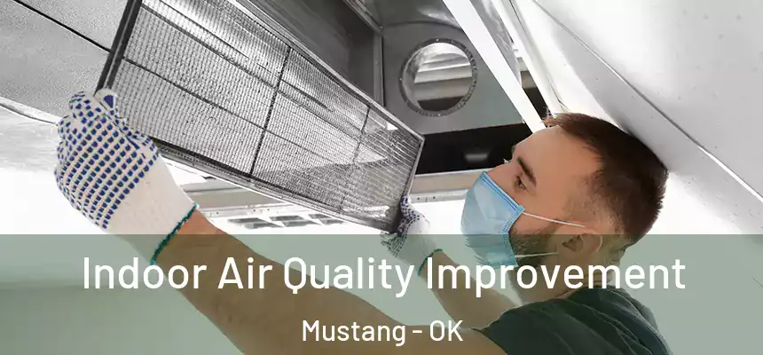  Indoor Air Quality Improvement Mustang - OK