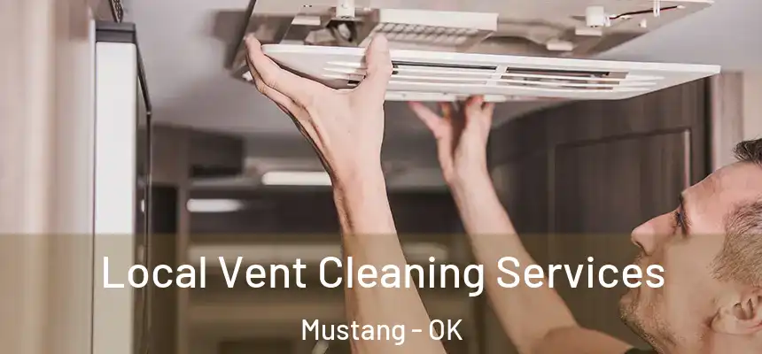  Local Vent Cleaning Services Mustang - OK