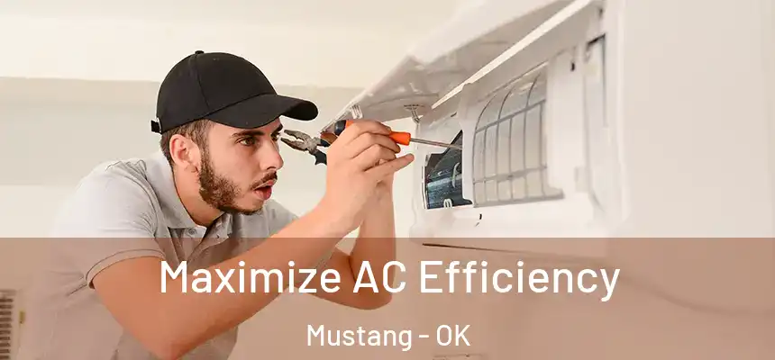  Maximize AC Efficiency Mustang - OK