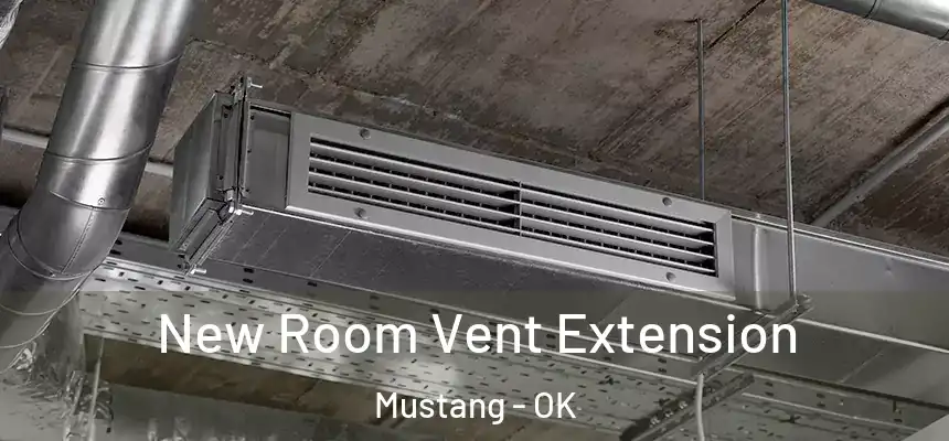  New Room Vent Extension Mustang - OK